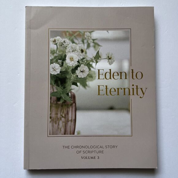 Other - Eden to Eternity The Chronological Story of Scripture Volume 3 by Daily Grace
